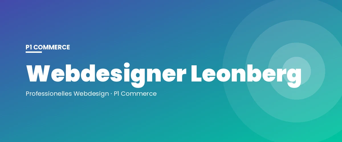 Webdesigner Leonberg – P1 Commerce Webagentur